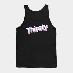 Thirsty Tank Top